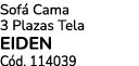 Sof Cama 3 Plazas Tela EIDEN C d. 114039