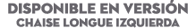DISPONIBLE EN Versi n Chaise Longue Izquierda