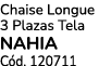Chaise Longue 3 Plazas Tela NAHIA C d. 120711