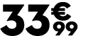 33 € 99