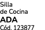 Silla de Cocina ADA C d. 123877