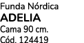 Funda N rdica ADELIA Cama 90 cm. C d. 124419
