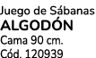 Juego de S banas ALGOD N Cama 90 cm. C d. 120939