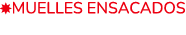 ￼MUELLES ENSACADOS