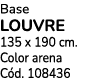 Base LOUVRE 135 x 190 cm. Color arena C d. 108436