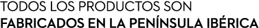 Todos los productos son fabricados en la pen nsula ib rica