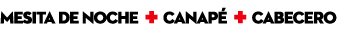 Mesita de Noche + CANAP + Cabecero 