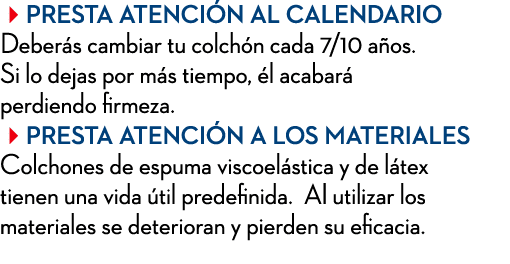 presta atenci n al calendario Deber s cambiar tu colch n cada 7/10 a os. Si lo dejas por m s tiempo, l acabar  perd...