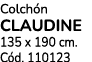 Colch n CLAUDINE 135 x 190 cm. C d. 110123