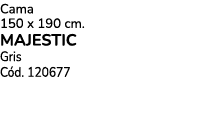 Cama 150 x 190 cm. MAJESTIC Gris C d. 120677