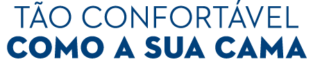 T O CONFORT VEL COMO A SUA CAMA