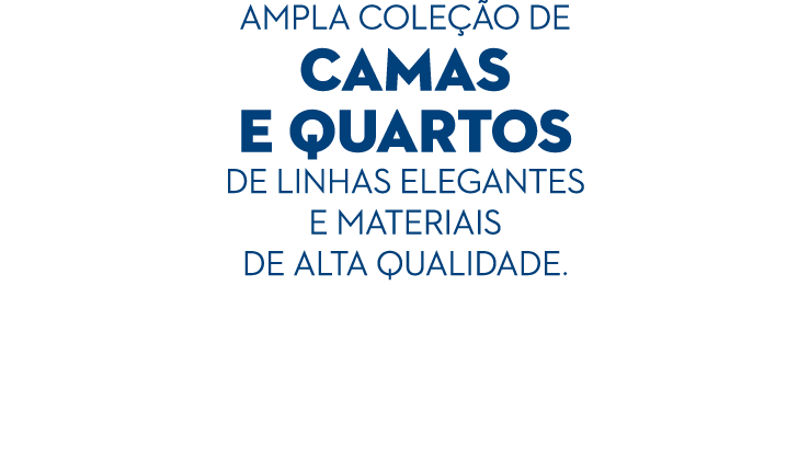 AMPLA COLE O DE CAMAS E QUARTOS DE LINHAS ELEGANTES E Materiais DE ALTA QUALIDADE.