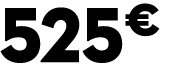 525 € 0