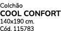 Colch o COOL CONFORT 140x190 cm. C d. 115783