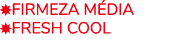 ￼Firmeza m dia ￼FRESH COOL