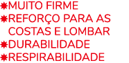￼MUITO FIRME ￼REFOR O PARA AS ￼COSTAS E LOMBAR ￼DURABILIDADE ￼RESPIRABILIDADE