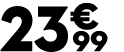 23 € 99
