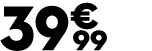 39 € 99