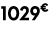 1029€ 99