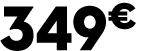 349 € 99