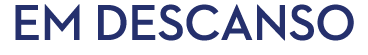 EM DESCANSO