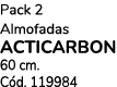 Pack 2 Almofadas ACTICARBON 60 cm. C d. 119984