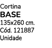 Cortina BASE 135x260 cm. C d. 121887 Unidade