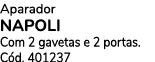 Aparador NAPOLI Com 2 gavetas e 2 portas. C d. 401237