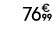 76€ 99