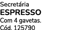 Secret ria ESPRESSO Com 4 gavetas. C d. 125790