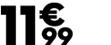 11 € 99