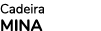 Cadeira MINA