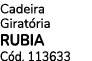 Cadeira Girat ria RUBIA C d. 113633