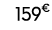 159€ 99