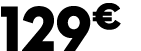 129 € 99