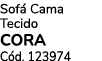 Sof Cama Tecido CORA C d. 123974