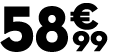58 € 99