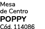 Mesa de Centro POPPY C d. 114086