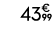 43€ 99