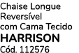 Chaise Longue Revers vel com Cama Tecido HARRISON C d. 112576