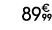 89€ 99