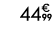 44€ 99
