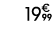 19€ 99