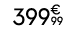399€ 99