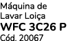 M quina de Lavar Loi a WFC 3C26 P C d. 20067