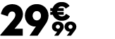 29 € 99