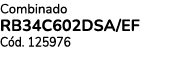 Combinado RB34C602DSA/EF C d. 125976 