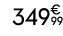 349€ 99