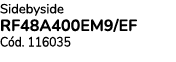 Sidebyside RF48A400EM9/EF C d. 116035 