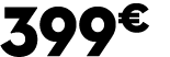 399€ 99